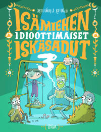 Isämiehen idioottimaiset iskäsadut 3