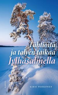 Tähtiöitä ja talven taikaa Jylhäsalmella