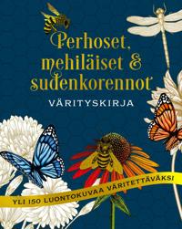 Perhoset, mehiläiset & sudenkorennot - Värityskirja