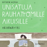 Unisatuja rauhattomille aikuisille 22 - Päivänäytös