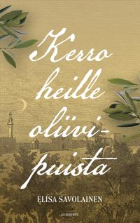 Kerro heille oliivipuista