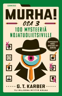 Kirjan kansi Murha! Osa 3 - 100 mysteeriä nojatuolietsiville