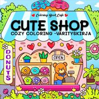 Cute Shop, Cozy Coloring -värityskirja