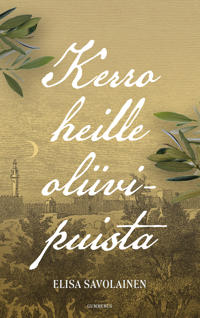 Kerro heille oliivipuista
