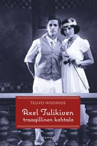 Axel Tulikiven traagillinen kohtalo