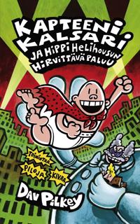 Bokomslag for Kapteeni Kalsari ja Hippi Helihousun hirvittävä paluu