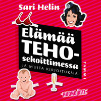 Elämää tehosekoittimessa ja muita kirjoituksia