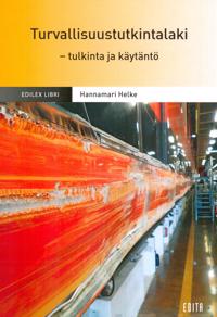 Turvallisuustutkintalaki - tulkinta ja käytäntö, Helke, Hannamari