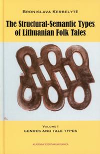 Structural-Semantic Types of Lithuanian Folk Tales, Vol. 1