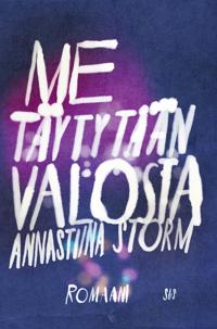 Me täytytään valosta