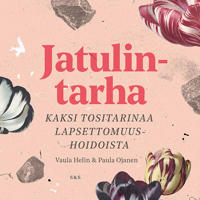 Jatulintarha - Kaksi tositarinaa lapsettomuushoidoista