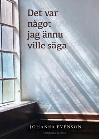 Det var något jag ännu ville säga