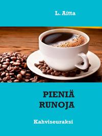 Pieniä runoja: Kahviseuraksi