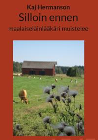Silloin ennen - maalaiseläinlääkäri muistelee