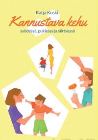 Kannustava kehu syödessä, pukiessa ja siirtyessä