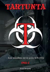 Tartunta - kun maailma meni päin helvettiä: Osa 2