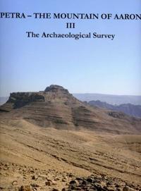 Petra - The Mountain of Aaron. The Finnish Archaeological Project in Jordan. Volume III. The Archaeological Survey
