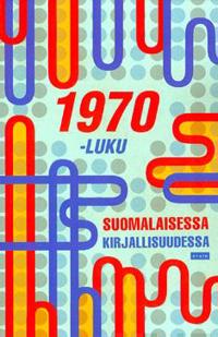 1970-luku suomalaisessa kirjallisuudessa