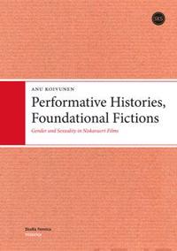 Performative Histories, Foundational Fictions
