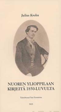Nuoren ylioppilaan kirjeitä 1850-luvulta