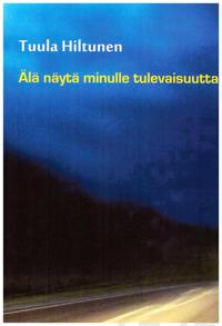 Älä näytä minulle tulevaisuutta