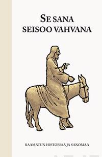Se sana seisoo vahvana