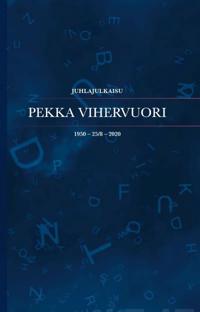 Juhlajulkaisu Pekka Vihervuori 1950 – 25/8 – 2020