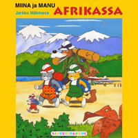 Miina ja Manu Afrikassa