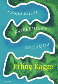 Kaikki paitsi käveleminen on turhaa