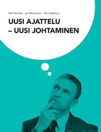 Uusi ajattelu - uusi johtaminen