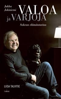 Valoa ja varjoja - Jukka Jokiniemi, sokean elämäntarina