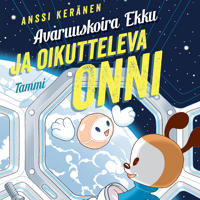 Avaruuskoira Ekku ja oikutteleva Onni