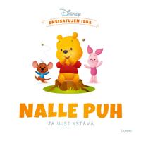 Kirjan kansi Disney. Ensisatujen iloa. Nalle Puh ja uusi ystävä