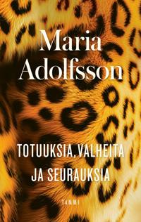 Totuuksia, valheita ja seurauksia