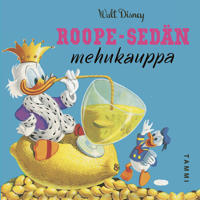 Disney. Roope-sedän mehukauppa