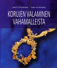 Korujen valaminen vahamalleista