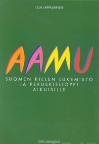 Aamu - Suomen kielen lukemisto ja peruskielioppi aikuisille