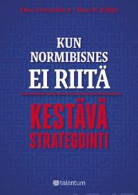 Kun normibisnes ei riitä - kestävä strategiointi