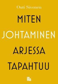 Miten johtaminen arjessa tapahtuu