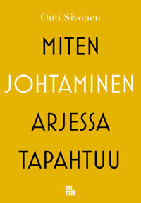 Miten johtaminen arjessa tapahtuu
