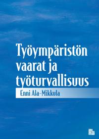 Työympäristön vaarat ja työturvallisuus