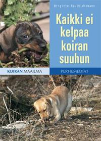 Kaikki ei kelpaa koiran suuhun