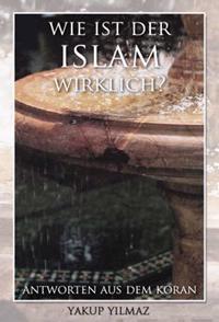 Wie ist der Islam wirklich?
