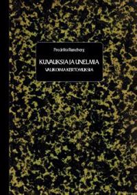 Kuvauksia ja unelmia (näköispainos)