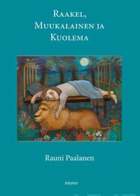Raakel, Muukalainen ja Kuolema