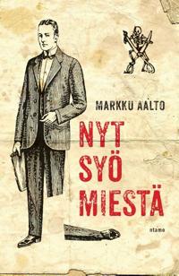 Nyt syö miestä