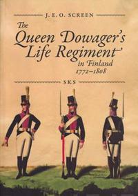 The Queen Dowager's Life Regiment in Finland 1772-1808