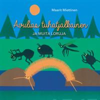 Avulias tuhatjalkainen ja muita loruja