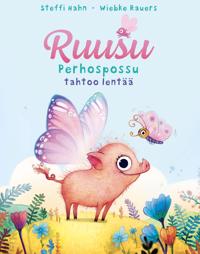 Ruusu Perhospossu tahtoo lentää