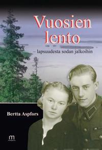 Vuosien lento - lapsuudesta sodan jalkoihin